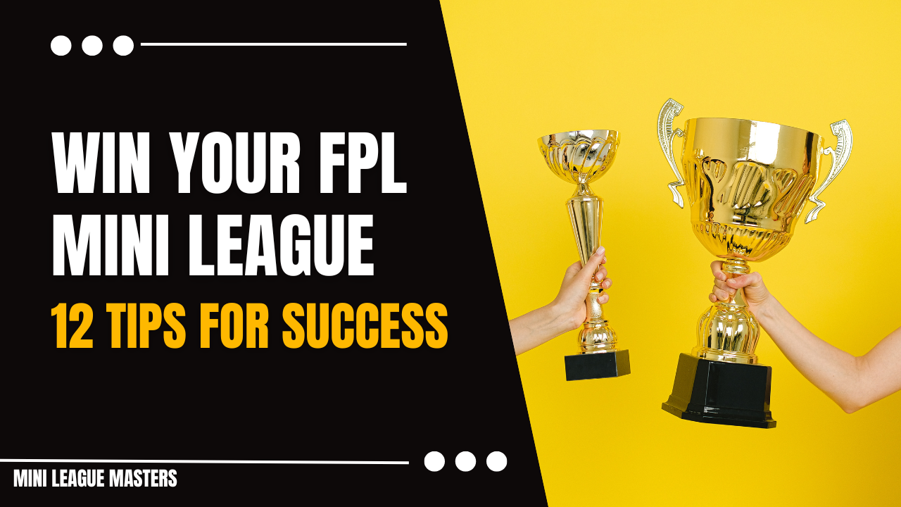 Win Your FPL Mini-League – 12 Tips for Success